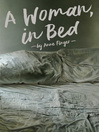 Cover image for A Woman, In Bed